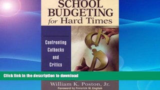 Hardcover School Budgeting for Hard Times: Confronting Cutbacks and Critics Kindle eBooks