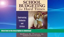 Hardcover School Budgeting for Hard Times: Confronting Cutbacks and Critics Kindle eBooks
