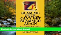 Pre Order Scam Me Once...Can t Get Scammed Again: 30 Common Scams...30 Tips to help you avoid them