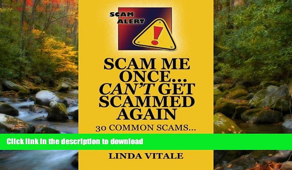 Pre Order Scam Me Once...Can t Get Scammed Again: 30 Common Scams...30 Tips to help you avoid them