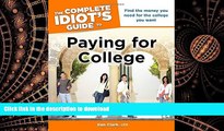 READ The Complete Idiot s Guide to Paying for College (Complete Idiot s Guides (Lifestyle