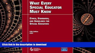 Read Book What Every Special Educator Must Know: Ethics, Standards, and Guidelines for Special