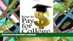 Pre Order How to Pay for College: Your Guide to Paying for College through Scholarships, Student
