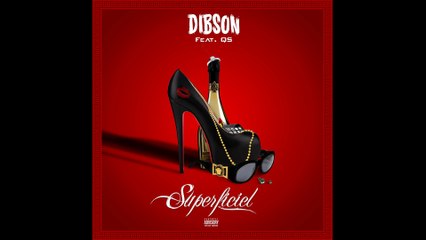Dibson - Superficiel Ft. Qs ( Son Officiel )