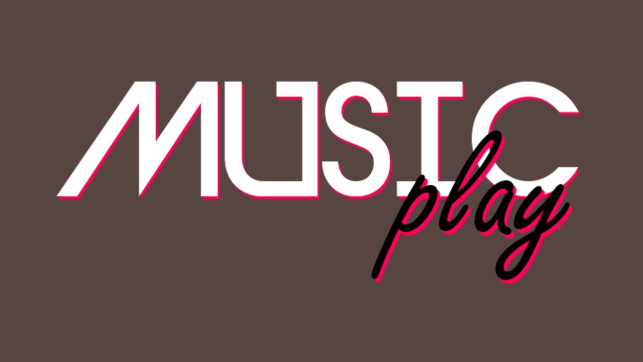 MUSIC PLAY - INTRO