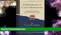 Buy NOW  A Handbook of Latin Homonyms: Comprising the Homonyms of Caesar, Nepos, Sallust, Cicero,