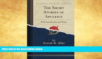 Buy NOW  The Short Stories of Apuleius: With Introduction and Notes (Classic Reprint) Joseph B.