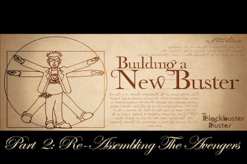 Building a New Buster Part 2: Re-assembling The Avengers