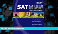 Best Price Kaplan SAT Subject Test: U.S. History, 2007-2008 Edition (Kaplan SAT Subject Tests: