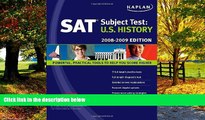 Best Price Kaplan SAT Subject Test: U.S. History, 2008-2009 Edition (Kaplan SAT Subject Tests: