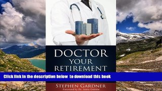 Pre Order Doctor Your Retirement: How The Smartest Doctors Build Wealth With Real Estate Mr.