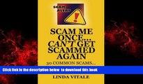 Pre Order Scam Me Once...Can t Get Scammed Again: 30 Common Scams...30 Tips to help you avoid them