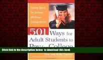 Pre Order 501 Ways for Adult Students to Pay for College: Going Back to School Without Going Broke