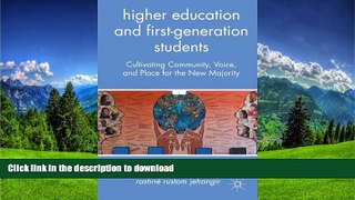 Read Book Higher Education and First-Generation Students: Cultivating Community, Voice, and Place