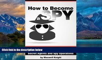 Price How to Become a Spy: A Guide to Developing Spy Skills and Joining the Elite Underworld of
