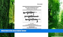 Price Field Manual FM 3-22.68 Crew-Served Machine Guns 5.56-mm and 7.62-mm July 2006 United States