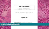 Best Price Human Intelligence Collector Operations  FM 2-22.3 United States Army On Audio