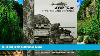Best Price Army Doctrine Publication ADP 3-90      Offense and Defense      August 2012 United
