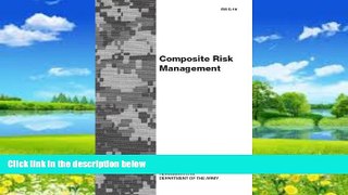 Best Price Field Manual FM 5-19 Composite Risk Management August 2006 United States Government US
