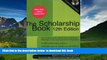 Pre Order The Scholarship Book 12th Edition: The Complete Guide to Private-Sector Scholarships,