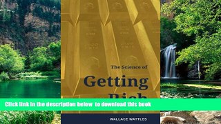 Pre Order The Science of Getting Rich: How to make money and get the life you want Wallace D