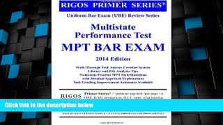 Price Rigos Uniform Bar Exam (UBE) Review Series: Multistate Performance Test (MPT) Review 2014