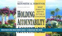 Pre Order Holding Accountability Accountable: What Ought to Matter in Public Education (School