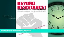 Hardcover Beyond Resistance! Youth Activism and Community Change: New Democratic Possibilities for