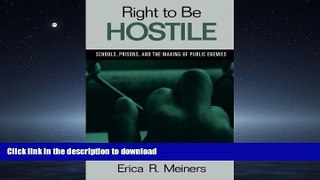 Hardcover Right to Be Hostile: Schools, Prisons, and the Making of Public Enemies