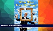 Buy  What Were They Thinking? Robert McMath  Full Book