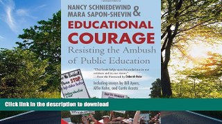 Hardcover Educational Courage: Resisting the Ambush of Public Education