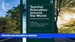 PDF Teacher Education Around the World: Changing Policies and Practices (Teacher Quality and