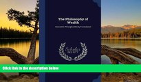 Buy John Bates Clark The Philosophy of Wealth: Economic Principles Newly Formulated Audiobook