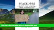 Pre Order Peace Jobs: A Student s Guide to Starting a Career Working for Peace (Hc) (Peace