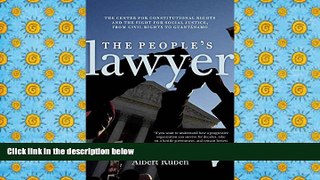 PDF [DOWNLOAD] The People s Lawyer: The Center for Constitutional Rights and the Fight for Social