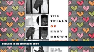BEST PDF  The Trials of Eroy Brown: The Murder Case That Shook the Texas Prison System (Jack and