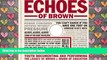 BEST PDF  Echoes of Brown: Youth Documenting and Performing the Legacy of Brown V. Board of
