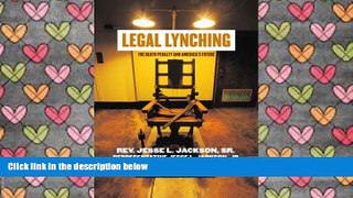 PDF [DOWNLOAD] Legal Lynching: The Death Penalty and America s Future #READ ONLINE