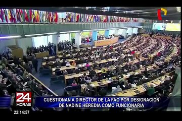 Cuestionan a director de la FAO por designación de Nadine Heredia