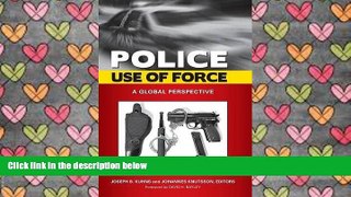 PDF [DOWNLOAD] Police Use of Force: A Global Perspective (Global Crime and Justice) #TRIAL EBOOK
