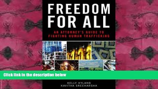 BEST PDF  Freedom for All: An Attorney s Guide to Fighting Human Trafficking #BOOK ONLINE