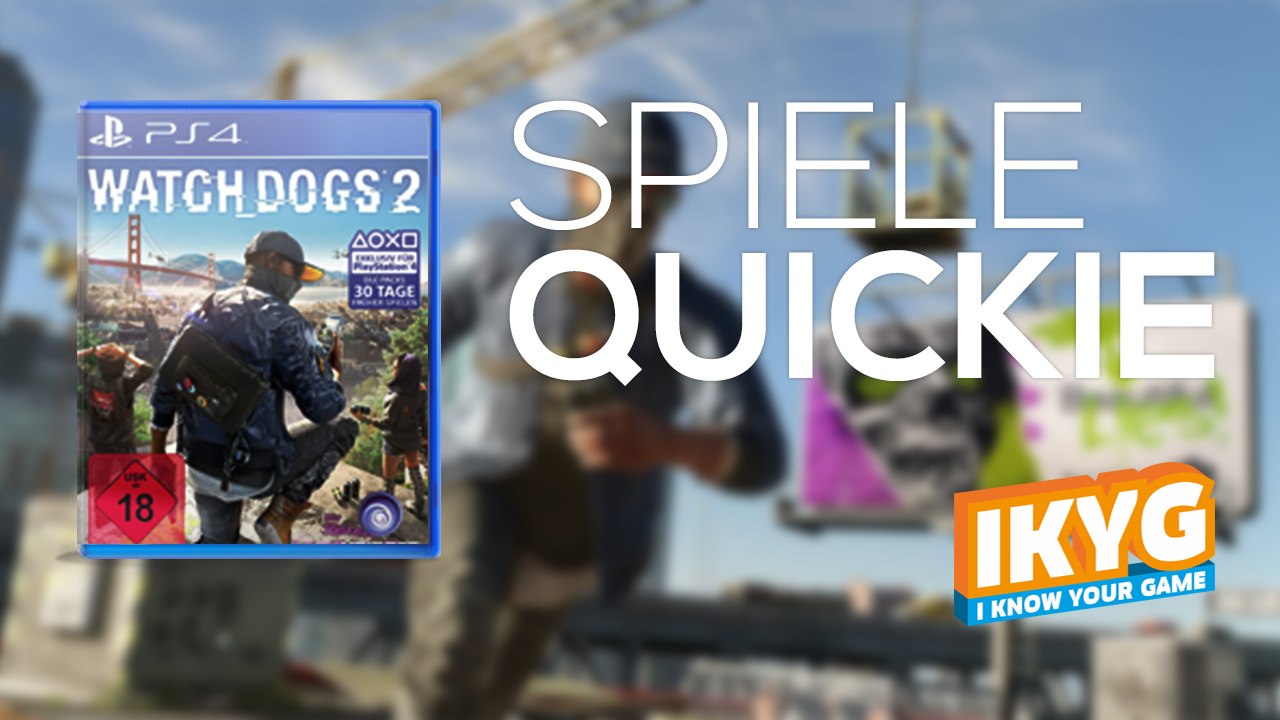 Der spiele-quickie - watch_dogs 2