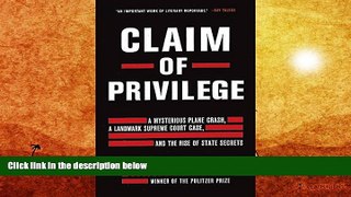 PDF [FREE] DOWNLOAD  Claim of Privilege: A Mysterious Plane Crash, a Landmark Supreme Court Case,