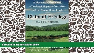 PDF [DOWNLOAD] Claim of Privilege: A Mysterious Plane Crash, a Landmark Supreme Court Case, and