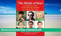 Pre Order The Minds of Boys: Saving Our Sons From Falling Behind in School and Life Michael Gurian