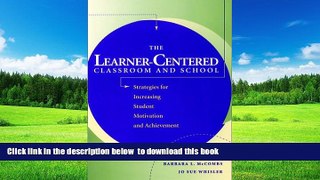 Pre Order The Learner-Centered Classroom and School: Strategies for Increasing Student Motivation