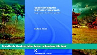 Pre Order Understanding the Montessori Approach: Early Years Education in Practice (Understanding