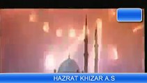 Documentry on Hazrat Khizar A.S l urdu and hindi