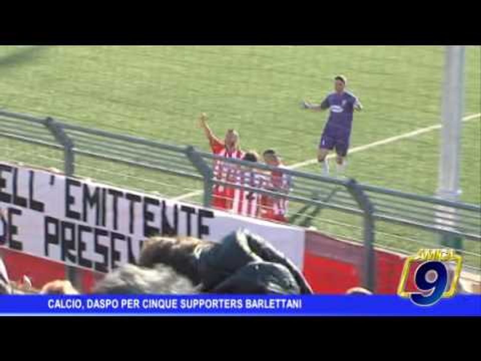Calcio |  Daspo per cinque supporters barlettani