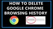 How To Delete Google Chrome Browsing History -2017 ?